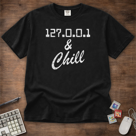 127.0.0.1 And Chill Tee