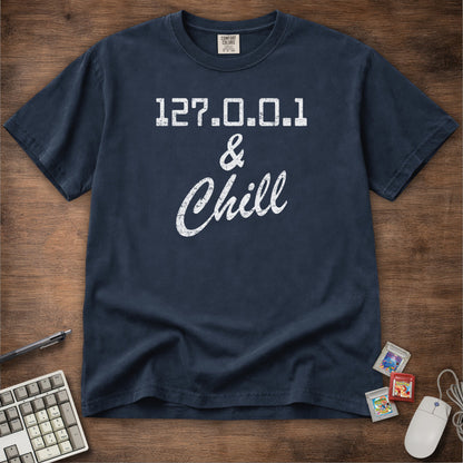 127.0.0.1 And Chill Tee