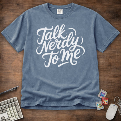 Talk Nerdy To Me Tee