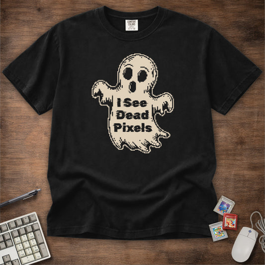 I See Dead Pixels Tee