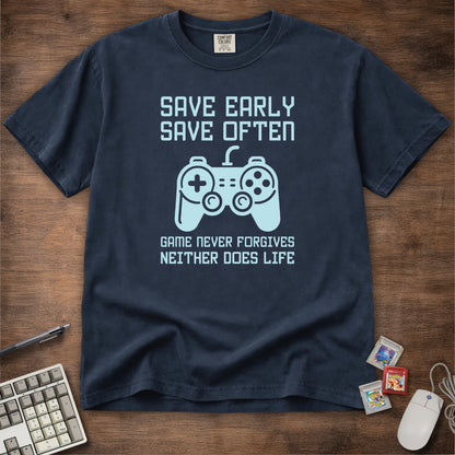 Save Early Save Often Tee