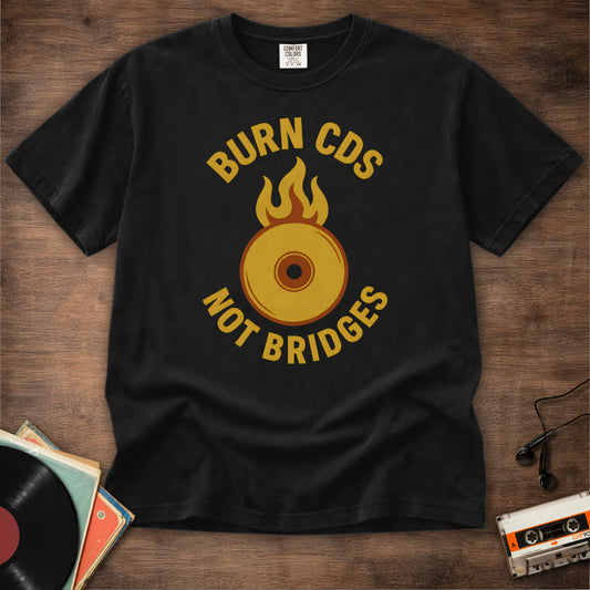 Burn CDs Not Bridges Tee