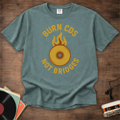 Burn CDs Not Bridges Tee