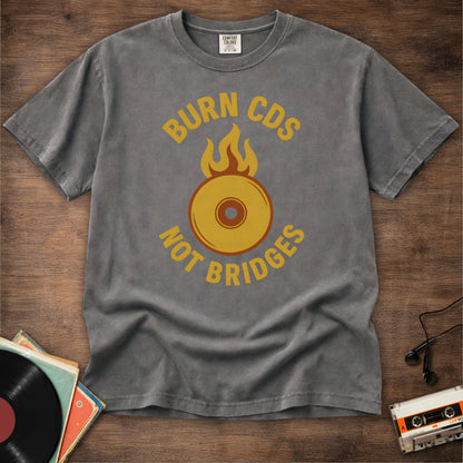 Burn CDs Not Bridges Tee
