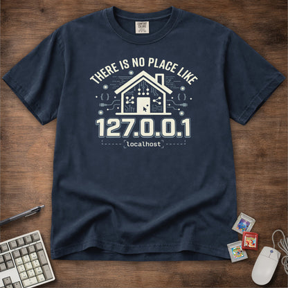 There Is No Place Like 127.0.0.1 Tee