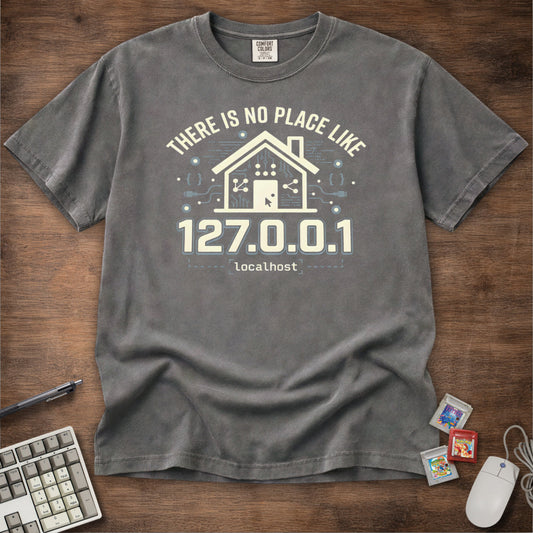 There Is No Place Like 127.0.0.1 Tee