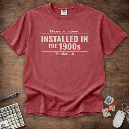 Installed In The 1900s Tee
