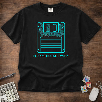 Floppy But Not Weak Tee
